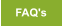FAQ's