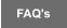 FAQ's